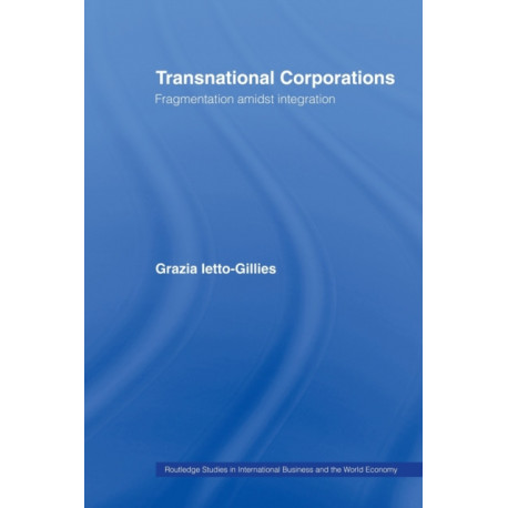 Transnational Corporations: Fragmentation amidst Integration