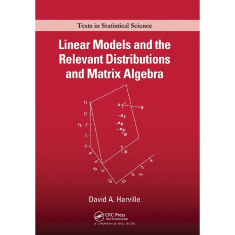 Linear Models and the Relevant Distributions and Matrix Algebra