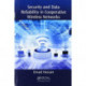 Security and Data Reliability in Cooperative Wireless Networks