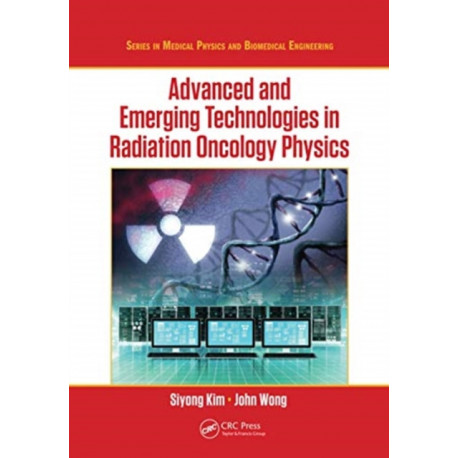 Advanced and Emerging Technologies in Radiation Oncology Physics