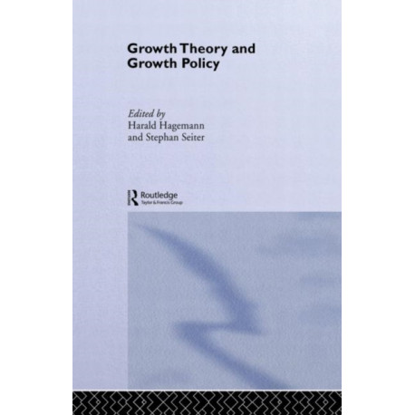 Growth Theory and Growth Policy