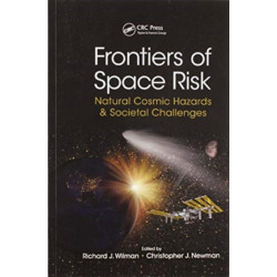 Frontiers of Space Risk: Natural Cosmic Hazards & Societal Challenges