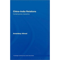 China-India Relations: Contemporary Dynamics