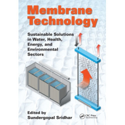 Membrane Technology: Sustainable Solutions in Water, Health, Energy and Environmental Sectors