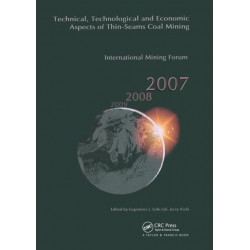 Technical, Technological and Economical Aspects of Thin-Seams Coal Mining, International Mining Forum, 2007: Proceedings of the Eighth International Mining Forum 2007 Cracow - Szczyrk - Wieliczka, Poland, February 2007