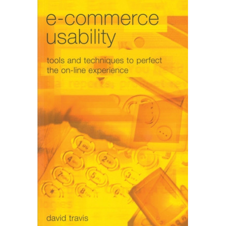 E-Commerce Usability: Tools and Techniques to Perfect the On-Line Experience