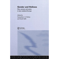 Gender and Holiness: Men, Women and Saints in Late Medieval Europe