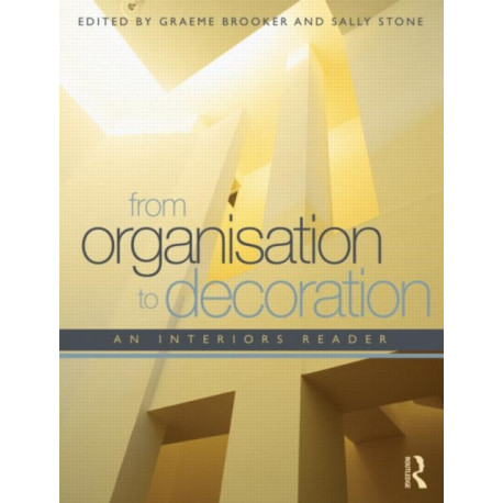 From Organisation to Decoration: An Interiors Reader
