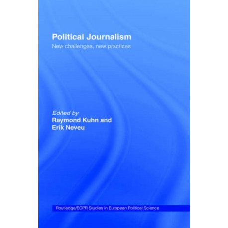 Political Journalism: New Challenges, New Practices