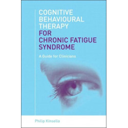 Cognitive Behavioural Therapy for Chronic Fatigue Syndrome: A Guide for Clinicians