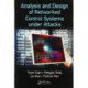 Analysis and Design of Networked Control Systems under Attacks