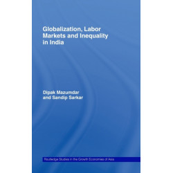 Globalization, Labour Markets and Inequality in India