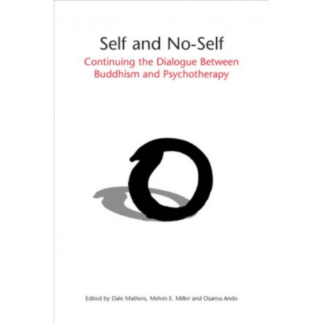 Self and No-Self: Continuing the Dialogue Between Buddhism and Psychotherapy