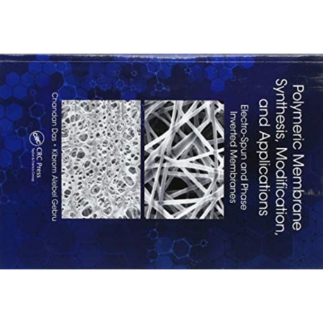 Polymeric Membrane Synthesis, Modification, and Applications: Electro-Spun and Phase Inverted Membranes