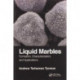Liquid Marbles: Formation, Characterization, and Applications