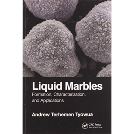 Liquid Marbles: Formation, Characterization, and Applications