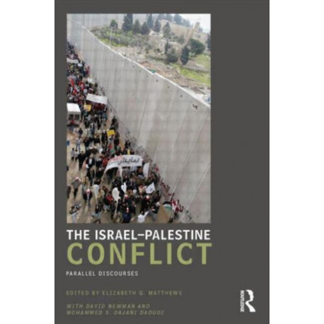 The Israel-Palestine Conflict: Parallel Discourses