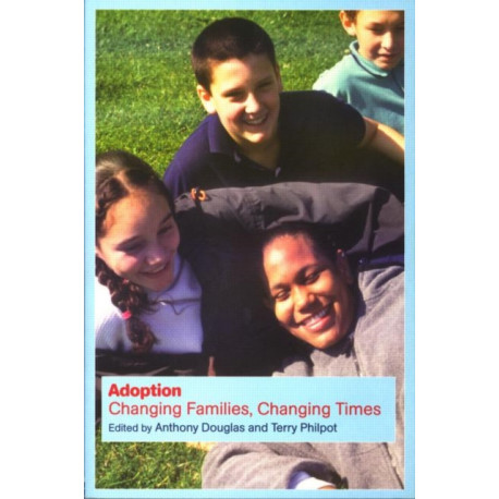 Adoption: Changing Families, Changing Times