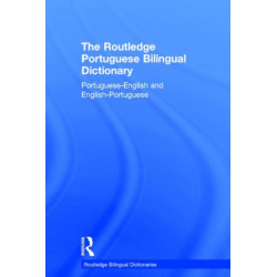 The Routledge Portuguese Bilingual Dictionary (Revised 2014 edition): Portuguese-English and English-Portuguese