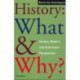 History: What and Why?: Ancient, Modern and Postmodern Perspectives