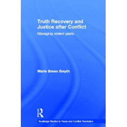 Truth Recovery and Justice after Conflict: Managing Violent Pasts