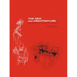The New Eco-Architecture: Alternatives from the Modern Movement