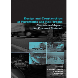 Design and Construction of Pavements and Rail Tracks: Geotechnical Aspects and Processed Materials