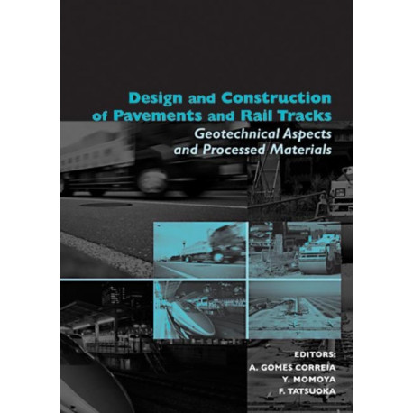 Design and Construction of Pavements and Rail Tracks: Geotechnical Aspects and Processed Materials