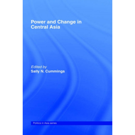 Power and Change in Central Asia