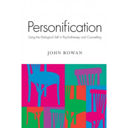 Personification: Using the Dialogical Self in Psychotherapy and Counselling