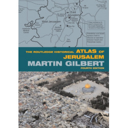 The Routledge Historical Atlas of Jerusalem: Fourth edition