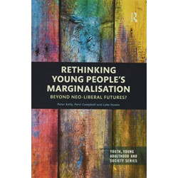 Rethinking Young People’s Marginalisation: Beyond neo-Liberal Futures?