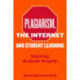 Plagiarism, the Internet, and Student Learning: Improving Academic Integrity