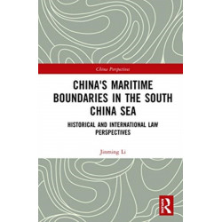 China's Maritime Boundaries in the South China Sea: Historical and International Law Perspectives