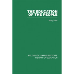 The Education of the People: A History of Primary Education in England and Wales in the Nineteenth Century