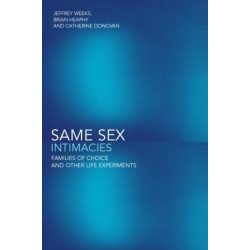 Same Sex Intimacies: Families of Choice and Other Life Experiments