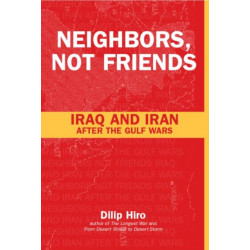 Neighbors, Not Friends: Iraq and Iran after the Gulf Wars