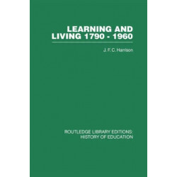 Learning and Living 1790-1960: A Study in the History of the English Adult Education Movement