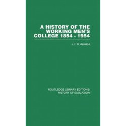 A History of the Working Men's College: 1854-1954