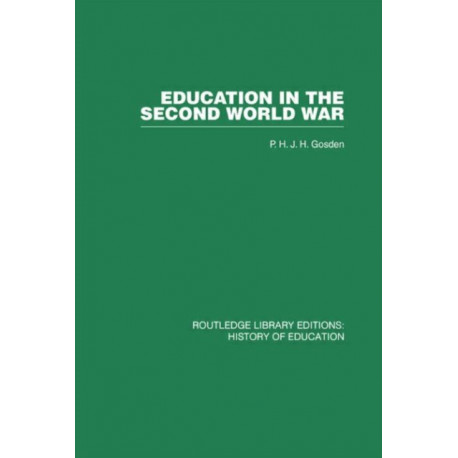 Education in the Second World War: A Study in policy and administration