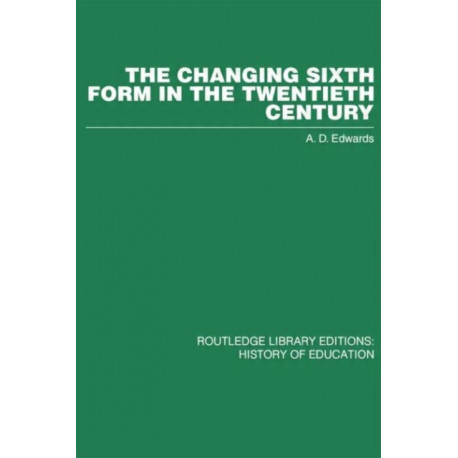 The Changing Sixth Form in the Twentieth Century