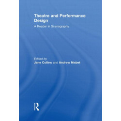 Theatre and Performance Design: A Reader in Scenography