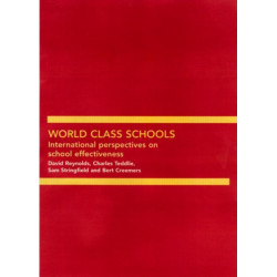World Class Schools: International Perspectives on School Effectiveness