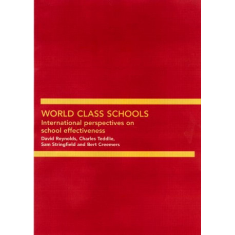 World Class Schools: International Perspectives on School Effectiveness