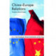 China-Europe Relations: Perceptions, Policies and Prospects