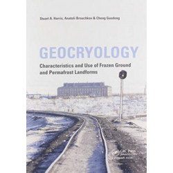 Geocryology: Characteristics and Use of Frozen Ground and Permafrost Landforms