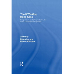 The WTO after Hong Kong: Progress in, and Prospects for, the Doha Development Agenda