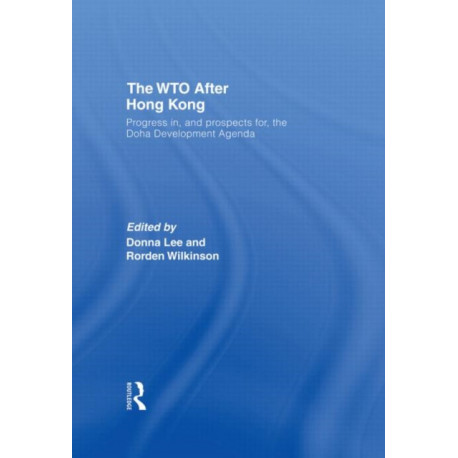 The WTO after Hong Kong: Progress in, and Prospects for, the Doha Development Agenda