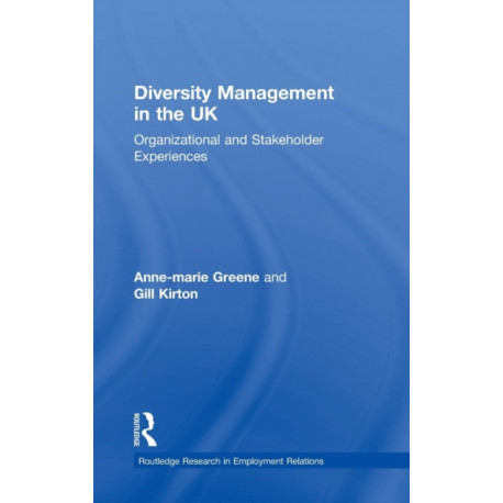 Diversity Management in the UK: Organizational and Stakeholder Experiences