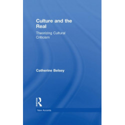 Culture and the Real: Theorizing Cultural Criticism